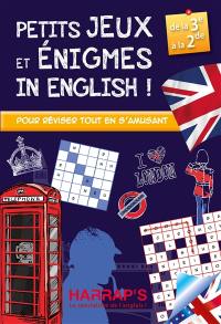 Petits jeux et énigmes in English ! : de la 3e à la 2de