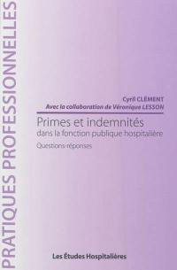 Primes et indemnités dans la fonction publique hospitalière : questions-réponses