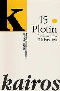 Kairos, n° 15. Plotin : là-bas, ici