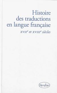 Histoire des traductions en langue française. Vol. 2. XVIIe et XVIIIe siècles : 1610-1815