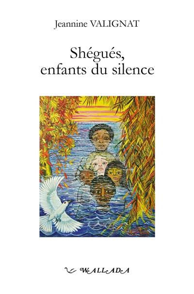 Shégués, enfants du silence