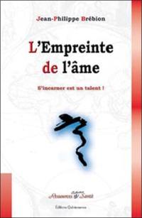 L'empreinte de l'âme : psychologie de l'âme