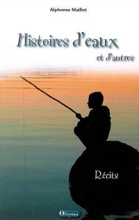 Histoires d'eaux et d'autres : récits