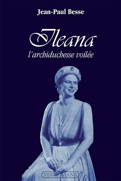 Ileana, l'archiduchesse voilée