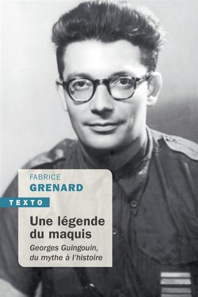 Une légende du maquis : Georges Guingouin, du mythe à l'histoire