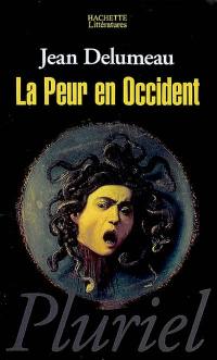 La peur en Occident : XVIe-XVIIIe siècles