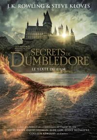 Les animaux fantastiques : les secrets de Dumbledore : le texte du film