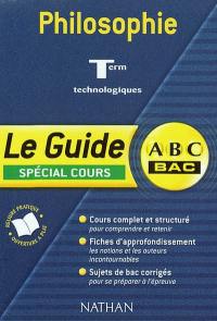 Philosophie, terminales technologiques : spécial cours : cours complet et structuré, fiches d'approfondissement, sujets de bac corrigés