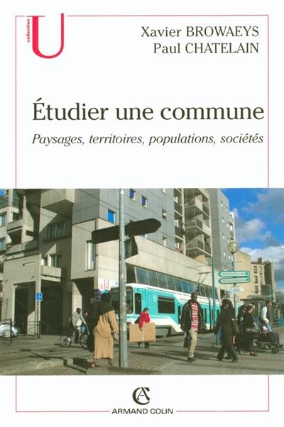 Etudier une commune : paysages, territoires, populations, sociétés