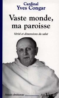 Vaste monde, ma paroisse : vérité et dimensions du Salut