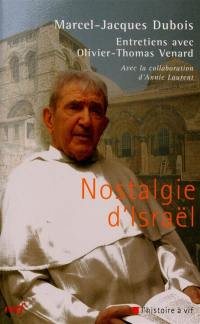 Nostalgie d'Israël : entretiens avec Olivier-Thomas Venard