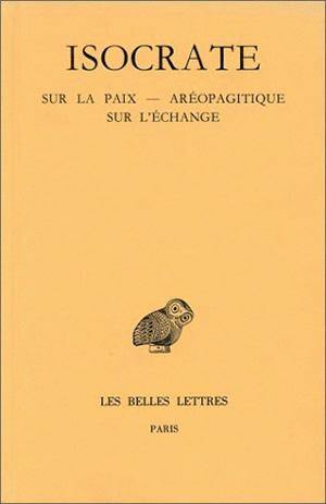 Discours. Vol. 3. Sur la paix. Aréopagitique. Sur l'échange