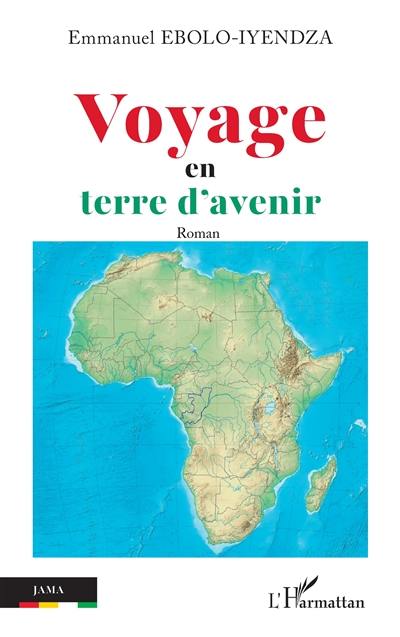 Voyage en terre d'avenir