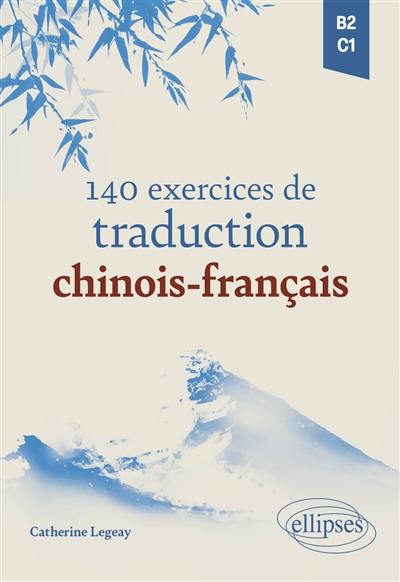 140 exercices de traduction chinois-français, B2-C1