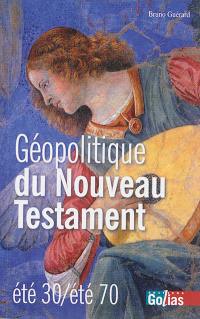 Géopolitique du Nouveau Testament : été 30-été 70