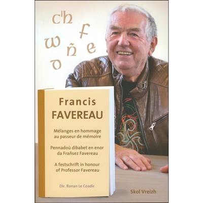 Mélanges en l'honneur de Francis Favereau. Pennadoù dibabet en enor da Frañsez Favereau. A festschrift in honour of professor Favereau