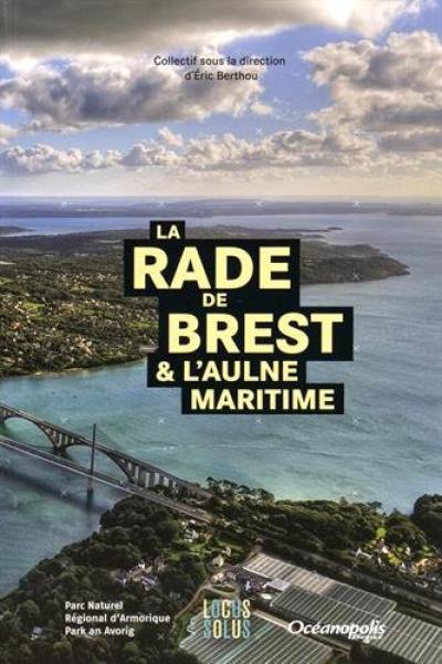 La rade de Brest & l'Aulne maritime