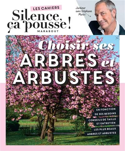 Choisir ses arbres et arbustes : jardiner avec Stéphane Marie !