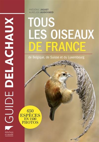 Tous les oiseaux de France, de Belgique, de Suisse et du Luxembourg