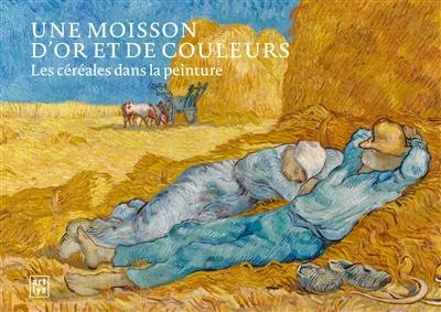 Une moisson d'or et de couleurs : les céréales dans la peinture