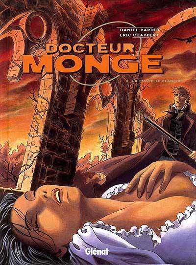 Docteur Monge. Vol. 2. La chapelle blanche