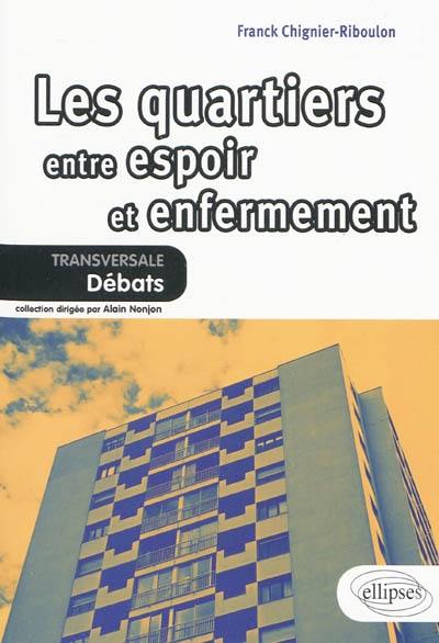 Les quartiers : entre espoir et enfermement