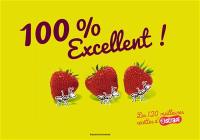 100 % excellent ! : les 120 meilleures recettes d'Astrapi