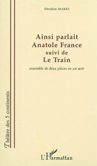 Ainsi parlait Anatole France. Le train