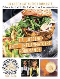 La cuisine anti-inflammatoire gourmande : 130 recettes