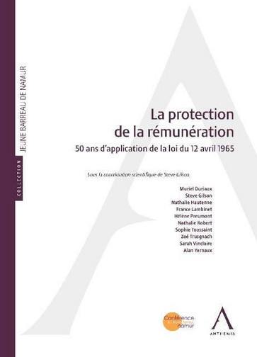 La protection de la rémunération : 50 ans d'application de la loi du 12 avril 1965 : actes du colloque du 27 mai 2016