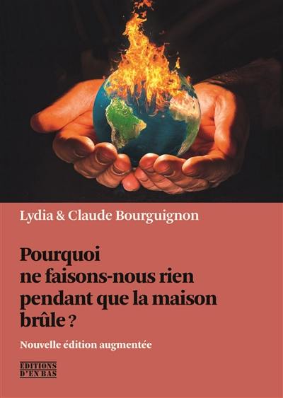 Pourquoi ne faisons-nous rien pendant que la maison brûle ? : essai