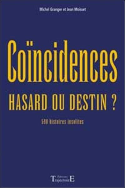 Coïncidences : le hasard ou la destinée