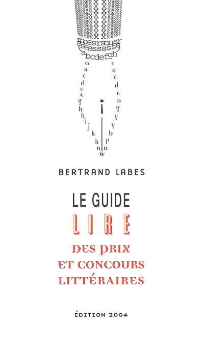 Guide Lire 2004 des concours et prix littéraires