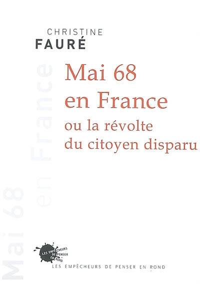 Mai 68 en France ou La révolte du citoyen disparu