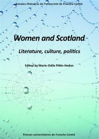 Women and Scotland : literature, culture, politics