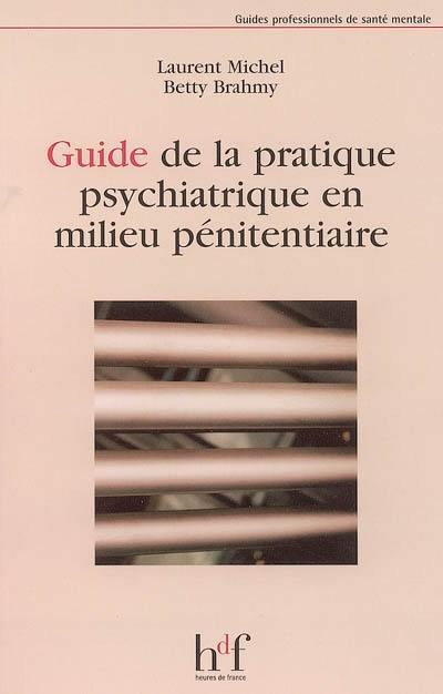 Guide de la pratique psychiatrique en milieu pénitentiaire