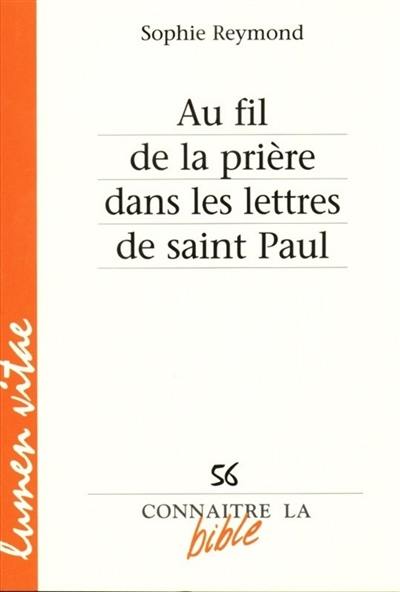 Au fil de la prière dans les lettres de saint Paul