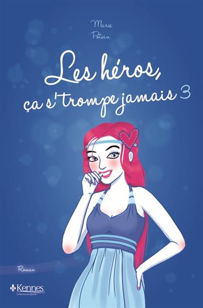 Les héros, ça s'trompe jamais. Vol. 3