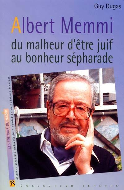 Albert Memmi : du malheur d'être juif au bonheur sépharade