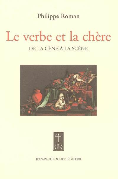 Le verbe et la chère : de la cène à la scène