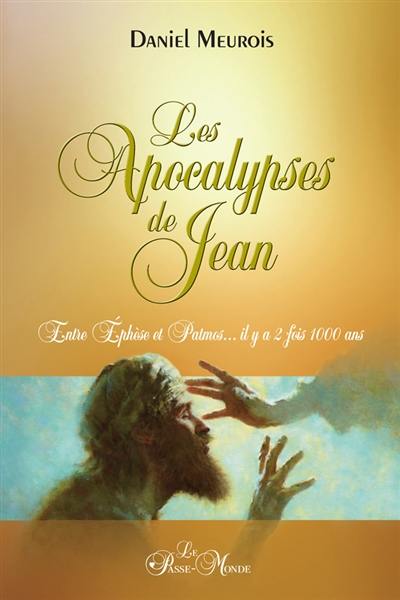 Les Apocalypses de Jean : Entre Ephèse et Patmos... il y a 2 fois mille ans