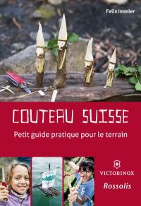 Couteau suisse : petit guide pratique pour le terrain