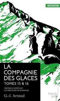 La Compagnie des glaces. Vol. 15-16