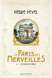 Le Paris des merveilles. Vol. 2. L'élixir d'oubli