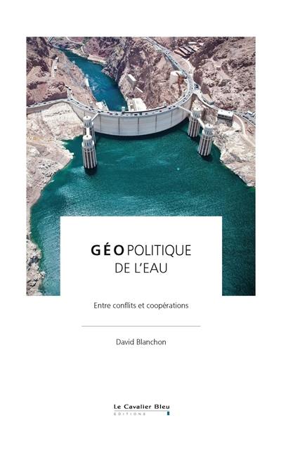 Géopolitique de l'eau : entre conflits et coopérations