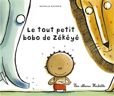 Zékéyé. Le tout petit bobo de Zékéyé