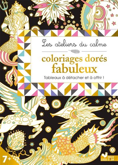 Coloriages dorés fabuleux : tableaux à détacher et à offrir !