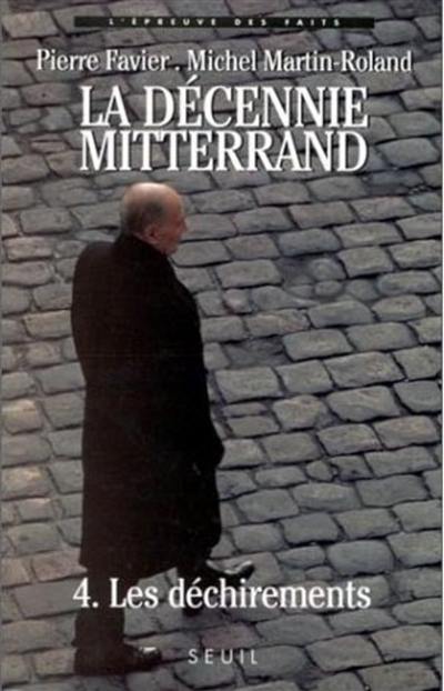 La décennie Mitterrand. Vol. 4. Les déchirements : 1992-1995