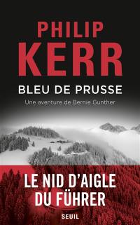 Une aventure de Bernie Gunther. Bleu de Prusse