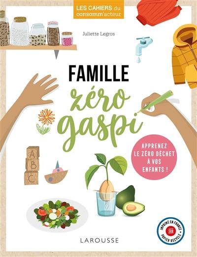 Famille zéro gaspi : apprenez le zéro déchet à vos enfants !